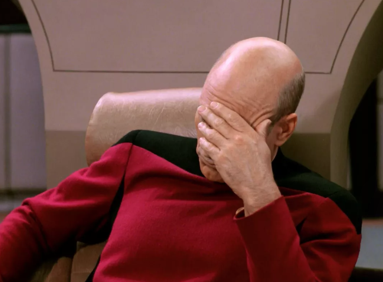 The famous and moving face-palm of Jean-Luc Picard.